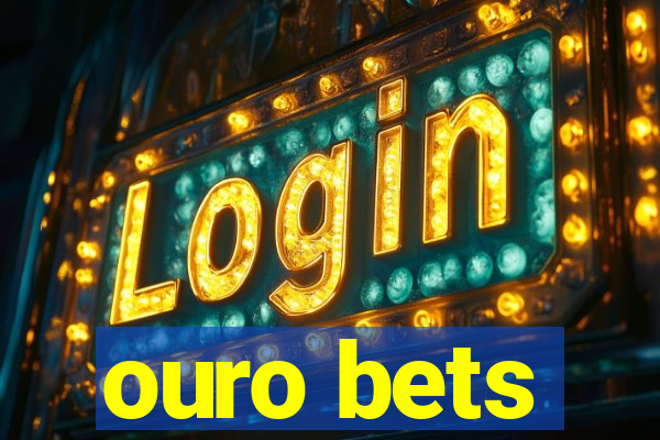 ouro bets